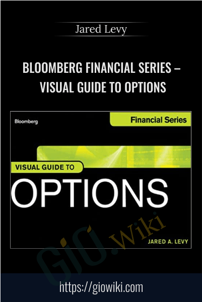 Bloomberg Financial Series – Visual Guide to Options – Jared Levy