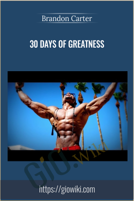 30 Days Of Greatness - Brandon Carter