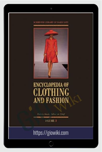 Encyclopedia of Clothing and Fashion - Valerie Steele