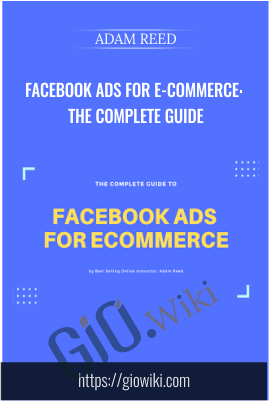 Facebook Ads for E-Commerce: The Complete Guide -  Adam Reed