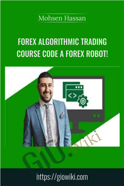 Forex Algorithmic Trading Course Code a Forex Robot!