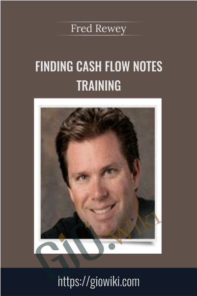 Finding Cash Flow Notes Training – Fred Rewey