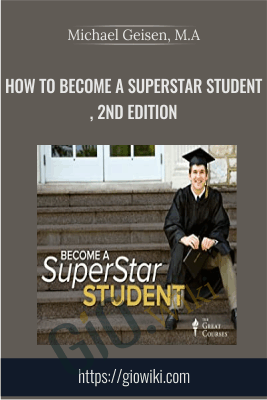 How to Become a SuperStar Student, 2nd Edition - Michael Geisen, M.A