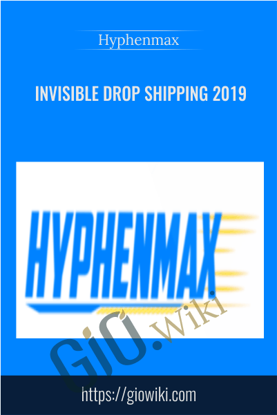 Invisible Drop Shipping 2019 – Hyphenmax