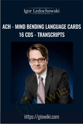ACH - Mind Bending Language Cards 16 CDs - Transcripts - Igor Ledochowsk