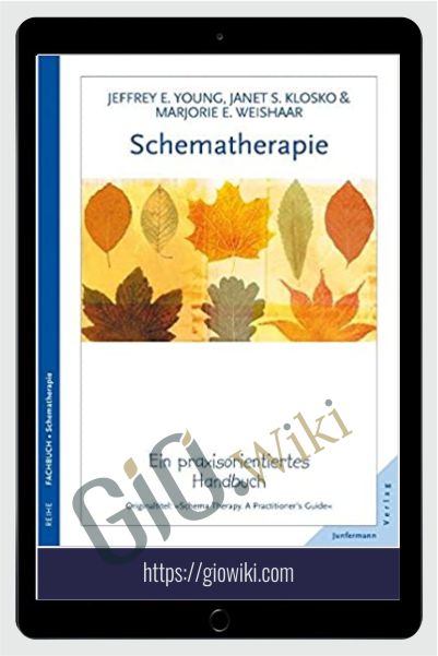 Schematherapie. Ein praxisorientiertes Handbuch. - Jeffrey E. Young