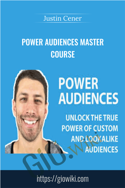 Power Audiences Master Course – Justin Cener