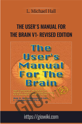 The User's Manual for the Brain v1: Revised Edition - L. Michael Hall