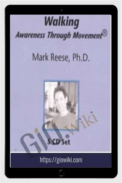 Walking Awareness Through Movement - Mark Reese
