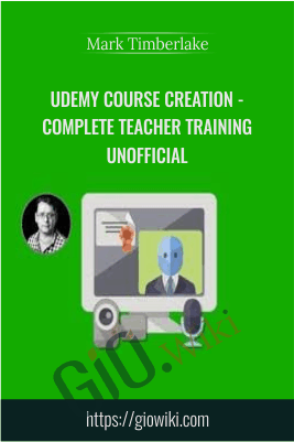 Udemy Course Creation - Complete Teacher Training Unofficial - Mark Timberlake