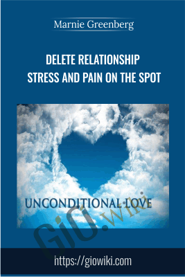 Delete Relationship Stress And Pain On The Spot - Marnie Greenberg