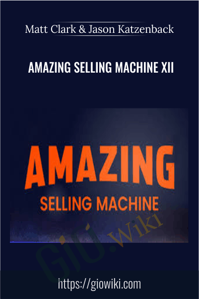 Amazing Selling Machine XII – Matt Clark, Jason Katzenback