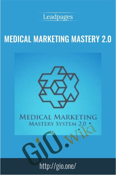 Medical Marketing Mastery 2.0 - Leadpages