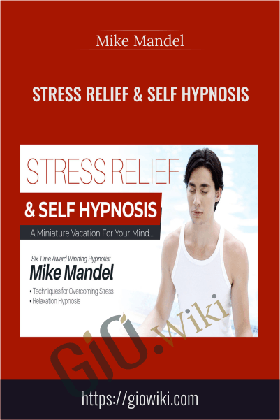 Stress Relief & Self Hypnosis - Mike Mandel
