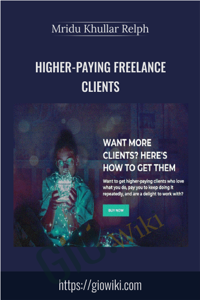 Higher-Paying Freelance Clients – Mridu Khullar Relph