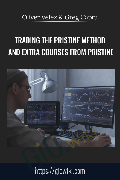 Trading the Pristine Method and Extra Courses from Pristine – Oliver Velez & Greg Capra