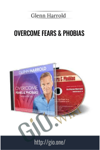Overcome Fears & Phobias – Glenn Harrold