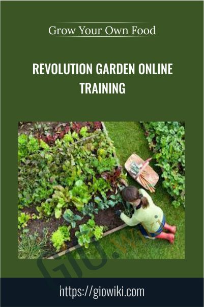 Revolution Garden Online Training – Grow Your Own Food