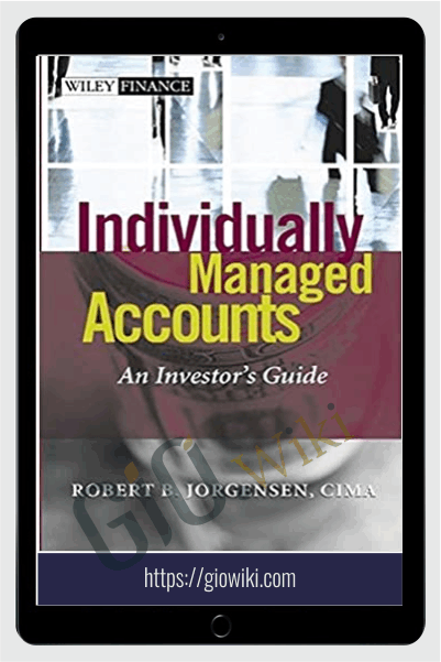 Individually Managed Accounts An Investor's Guide – Robert Jorgensen