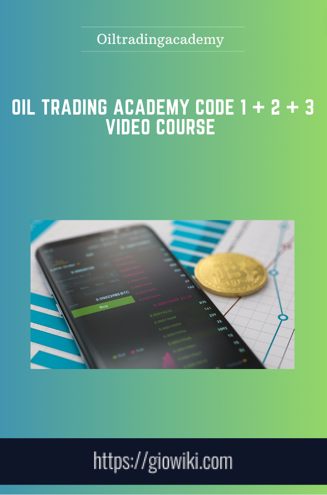 Oil Trading Academy Code 1 + 2 + 3 Video Course - Oiltradingacademy