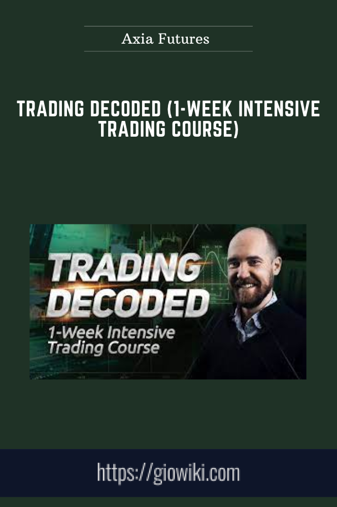 Trading Decoded (1-week Intensive Trading Course) - Axia Futures