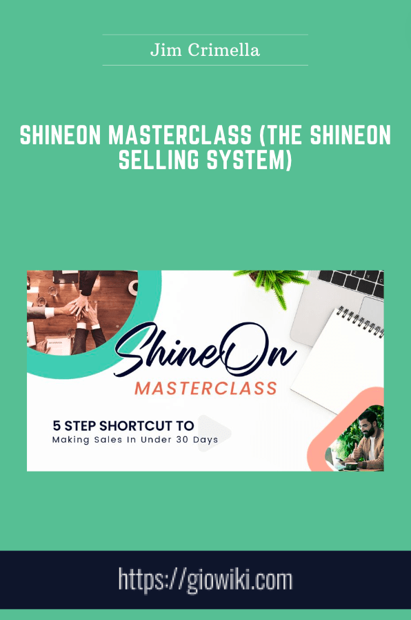 ShineOn Masterclass (THE SHINEON SELLING SYSTEM) - Jim Crimella
