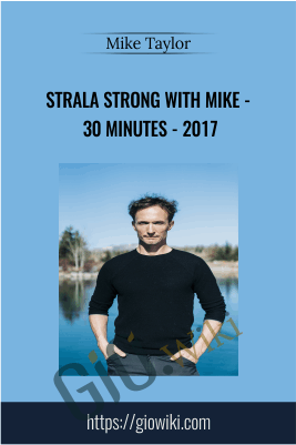 Strala STRONG with Mike - 30 Minutes - 2017 - Mike Taylor