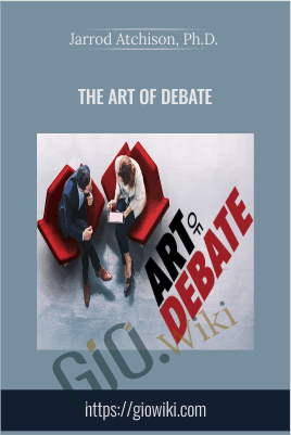 The Art of Debate - Jarrod Atchison, Ph.D