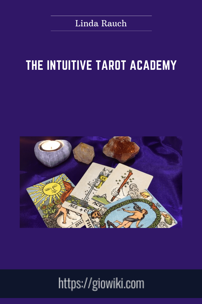 The Intuitive Tarot Academy - Linda Rauch