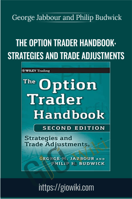 The Option Trader Handbook: Strategies and Trade Adjustments - George Jabbour and Philip Budwick