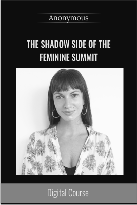 The Shadow Side of the Feminine Summit