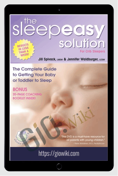 The Sleep Easy Solution - The Complete Guide to Getting Your Baby or Toddler to Sleep - Jill Spivack & Jennifer Waldburger