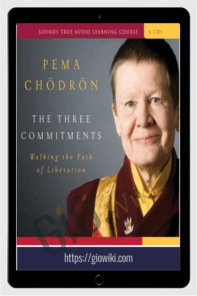 The Three Commitments - Pema Chödrön