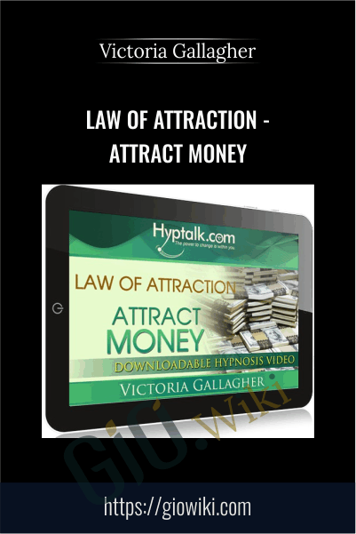 Law of Attraction - Attract Money - Victoria Gallagher