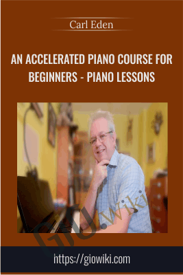 An Accelerated Piano Course for Beginners - Piano Lessons - Carl Eden