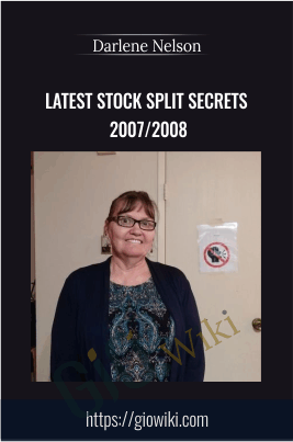 Latest Stock Split Secrets 2007/2008 - Darlene Nelson