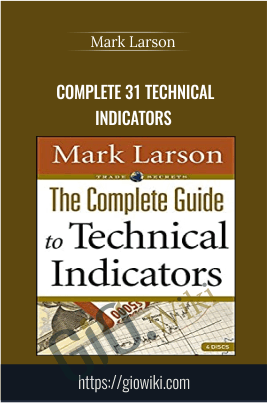 Complete 31 Technical Indicators - Mark Larson