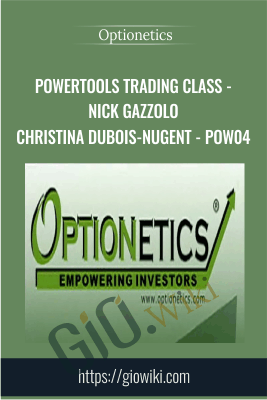 PowerTools Trading Class - Nick Gazzolo & Christina DuBois-Nugent - POW04 - Optionetics