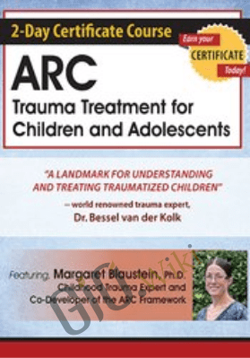 2-Day Certificate Course: ARC Trauma Treatment For Children and Adolescents