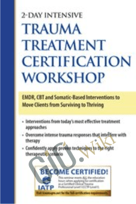 2-Day Intensive Trauma Treatment Certification Workshop: EMDR, CBT and Somatic-Based Interventions to Move Clients from Surviving to Thriving - Jennifer Sweeton