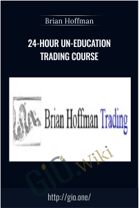 24-Hour Un-Education Trading Course – Brian Hoffman