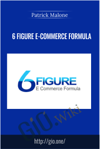 6 Figure E-Commerce Formula – Patrick Malone
