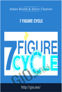 7 Figure Cycle – Aidan Booth & Steve Clayton