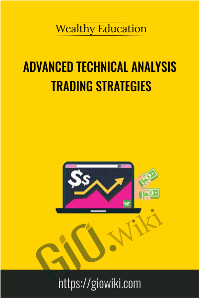 Advanced Technical Analysis Trading Strategies -  Wealthy Education