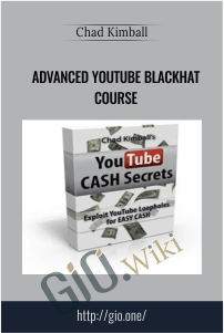 Advanced YouTube Blackhat Course – Chad Kimball