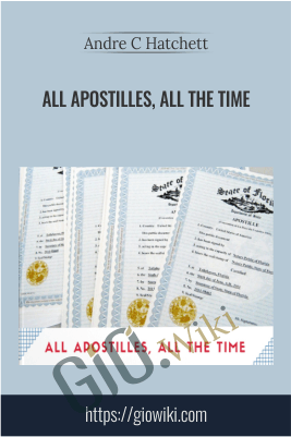 All Apostilles, All The Time - Andre C Hatchett