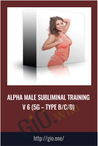 Alpha Male Subliminal Training V 6 (5G – Type B/C/D)