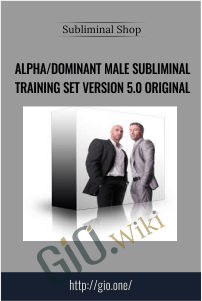Alpha/Dominant Male Subliminal Training Set Version 5.0 Original – Subliminal Shop