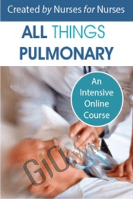 All Things Pulmonary: An Intensive Online Course Created by Nurses for Nurses - Cyndi Zarbano