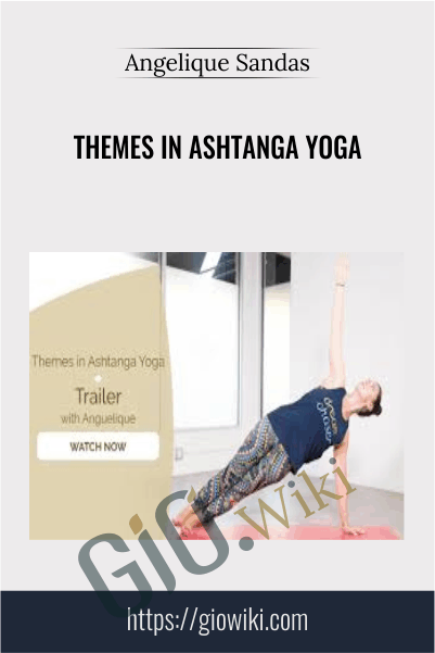 Themes in Ashtanga Yoga - Angelique Sandas